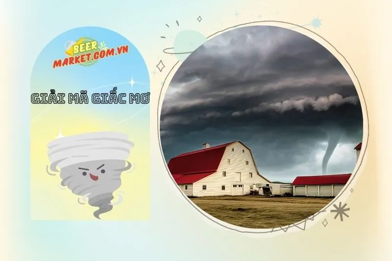 Tại Sao Mơ Thấy Lốc Xoáy Là Điềm Báo Xấu?