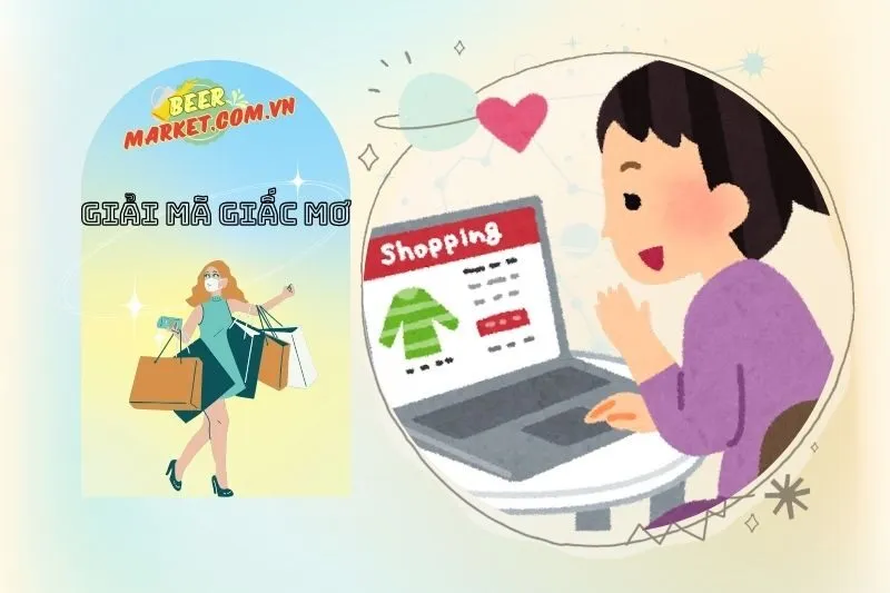 Tìm Hiểu Thêm Về Giấc Mơ Mua Sắm: Tại Sao Chúng Lại Quan Trọng?