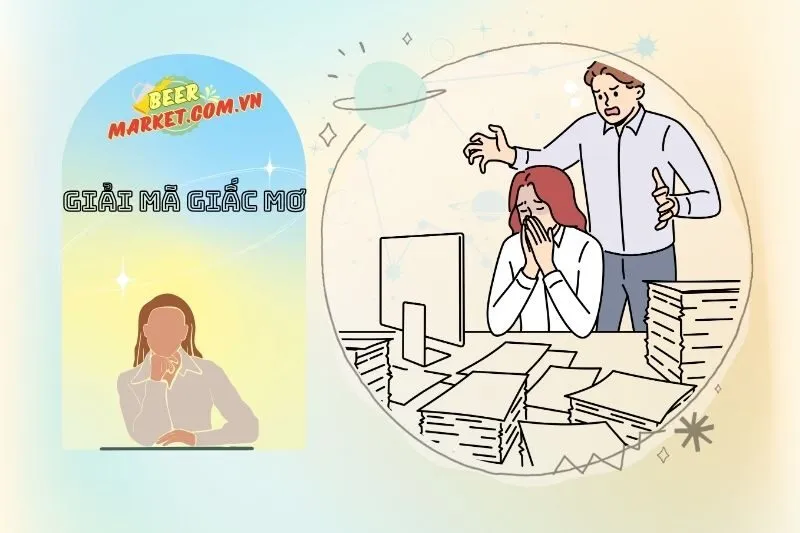 Tình Huống Cụ Thể Trong Giấc Mơ Về Sếp Và Ý Nghĩa Của Chúng