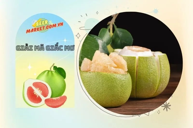 Tình Yêu và Tài Lộc Từ Giấc Mơ Thấy Quả Bưởi