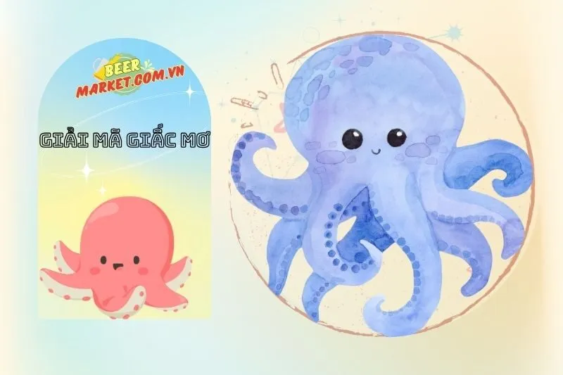 Ý nghĩa chung khi nằm mơ thấy bạch tuộc