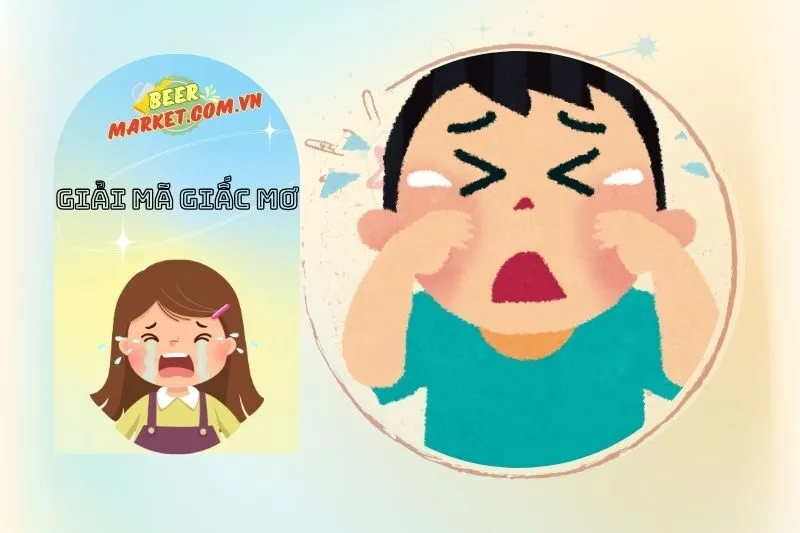 Ý nghĩa giấc mơ nằm mơ thấy khóc