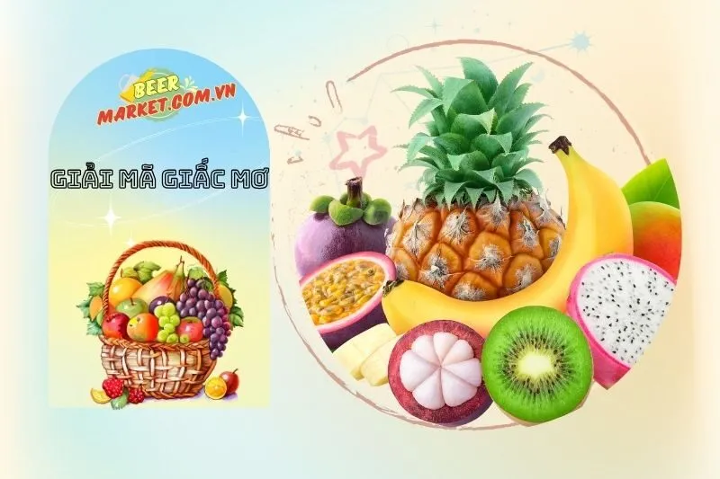 Ý nghĩa giấc mơ nằm mơ thấy trái cây