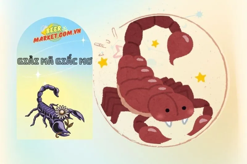 Ý nghĩa nằm mơ thấy bò cạp