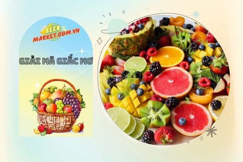 Ý nghĩa từng loại trái cây trong giấc mơ