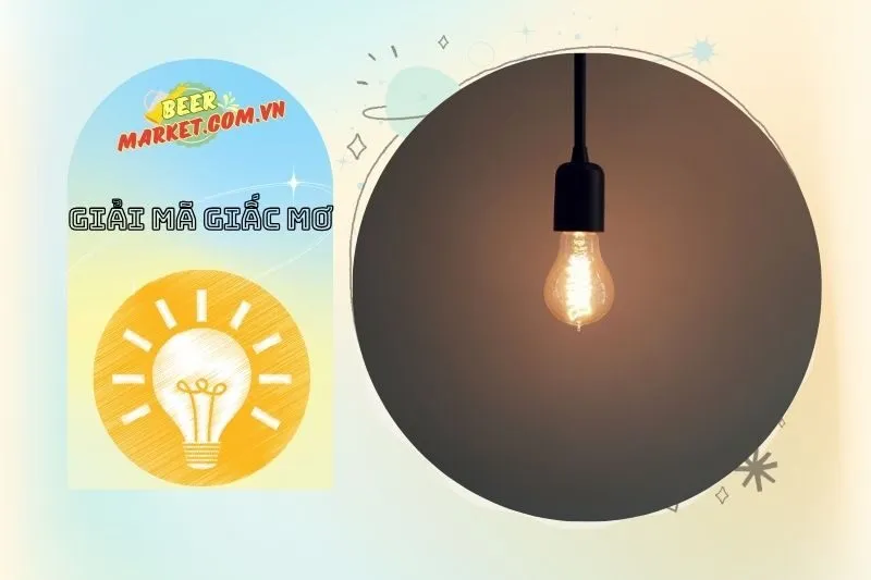 Các Con Số Liên Quan Đến Giấc Mơ Thấy Bóng Đèn