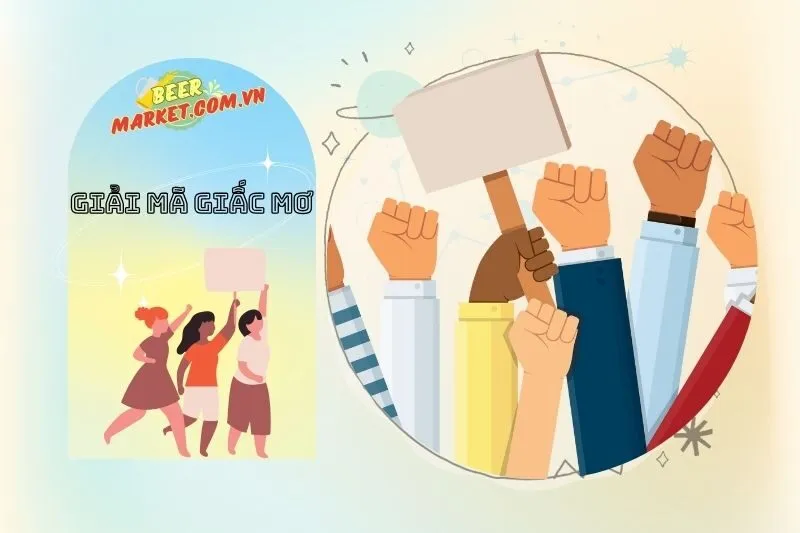 Con số may mắn khi nằm mơ thấy biểu tình
