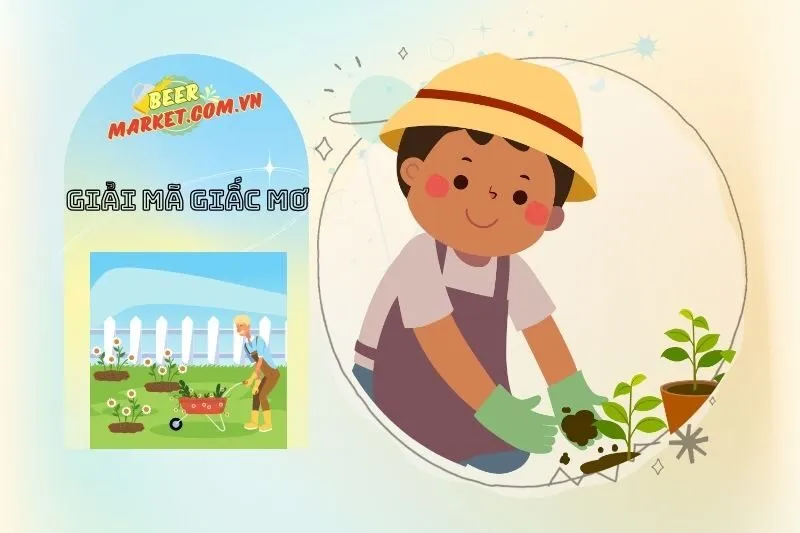 Con số may mắn khi nằm mơ thấy làm vườn