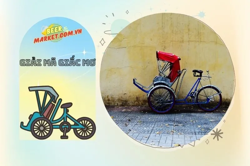 Con số may mắn khi nằm mơ thấy xích lô