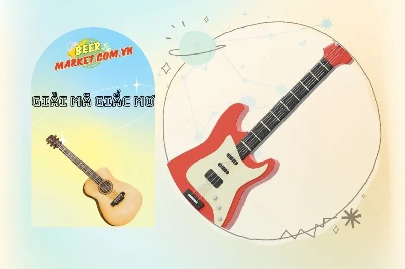 Con số may mắn liên quan khi nằm mơ thấy đàn ghita