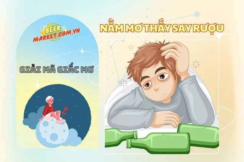 Giải mã nằm mơ thấy say rượu và điềm báo tài lộc, xui xẻo