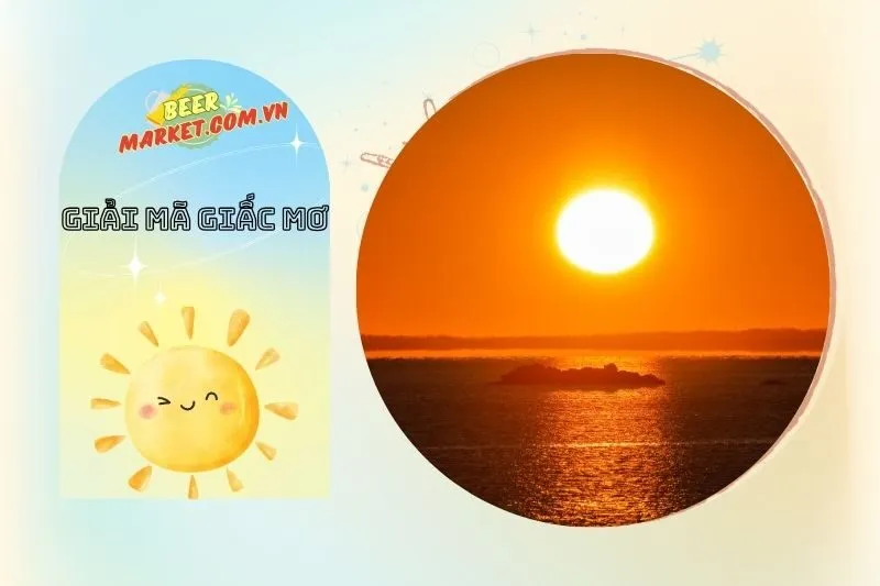 Giải Mã Ý Nghĩa Giấc Mơ Thấy Mặt Trời