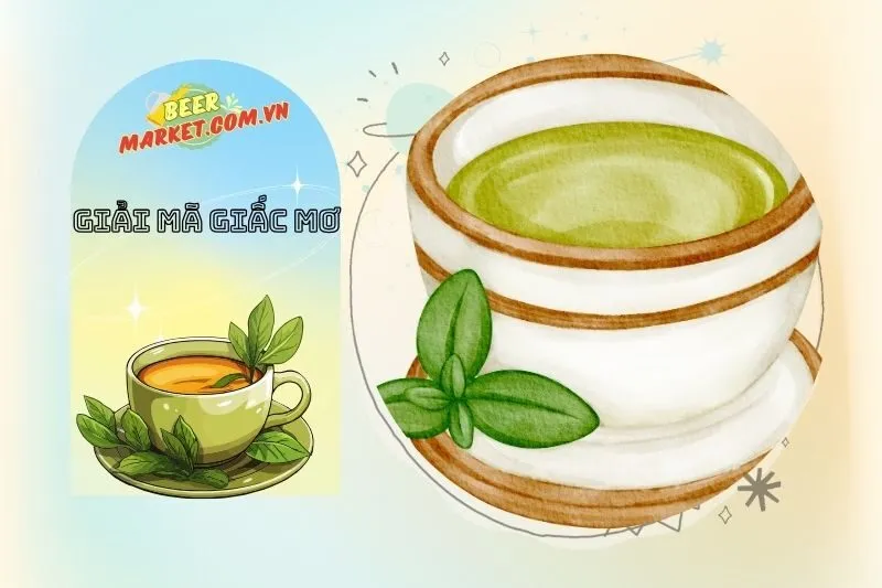 Lợi ích của trà xanh đối với sức khỏe và sự liên hệ khi mơ thấy uống trà