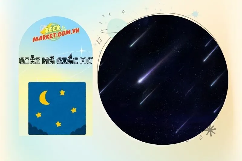 Mơ thấy sao băng: Những điềm báo tích cực và ý nghĩa đặc biệt