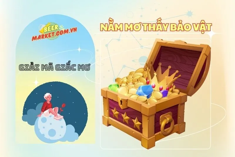 Nằm mơ thấy bảo vật: Giải mã ý nghĩa, điềm báo và con số may mắn