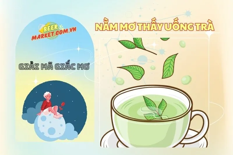 Nằm mơ thấy uống trà: Giải mã ý nghĩa, điềm báo và con số may mắn