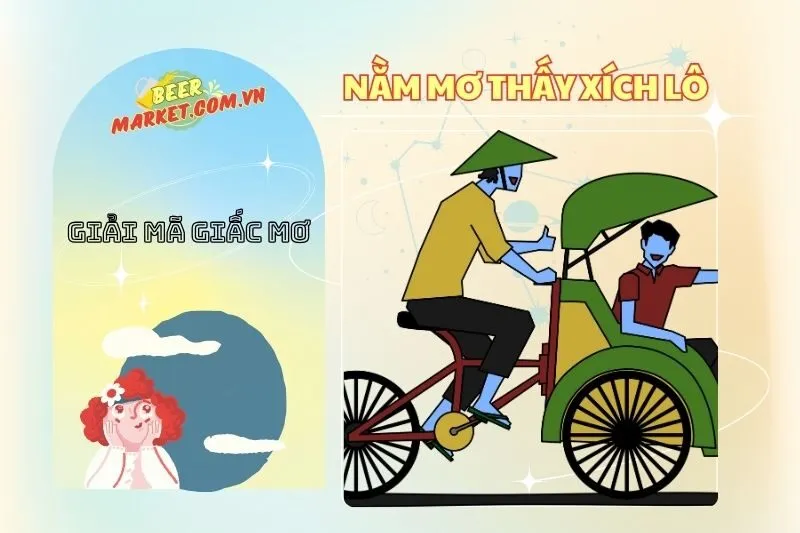 Nằm mơ thấy xích lô có ý nghĩa gì? Giải mã chi tiết và con số may mắn