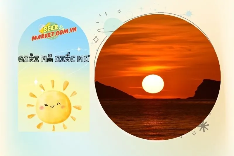 Những Con Số May Mắn Liên Quan Đến Giấc Mơ Thấy Mặt Trời