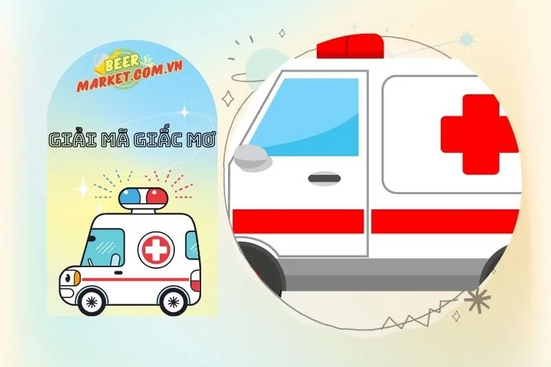 Những điều cần lưu ý khi mơ thấy xe cấp cứu